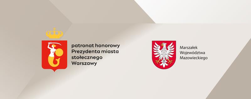 Patronat Honorowy Marszałka Województwa Mazowieckiego oraz Prezydenta Miasta Warszawa