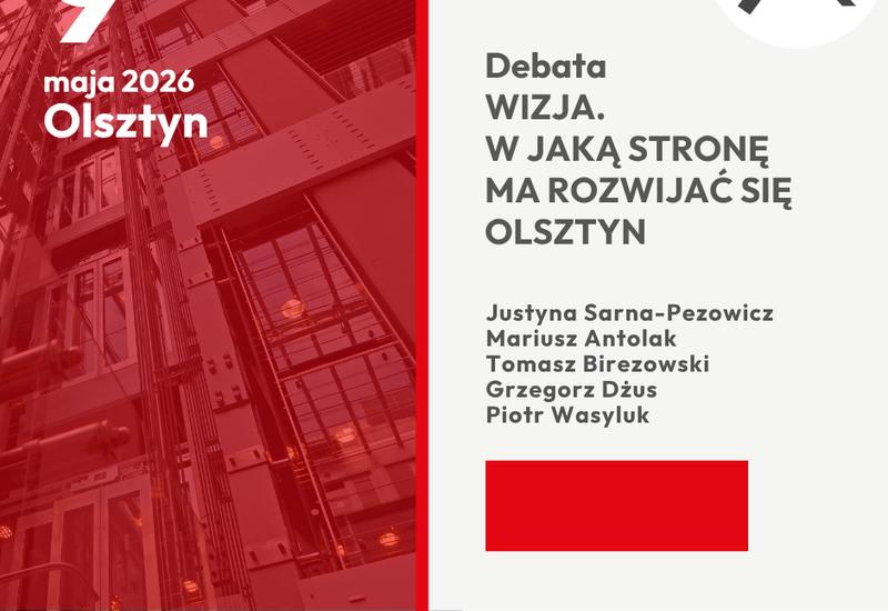 WIZJA. W JAKĄ STRONĘ MA ROZWIJAĆ SIĘ OLSZTYN - panel dyskusyjny